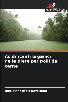 Acidificanti organici nelle diete per polli da carne - Uma Maheswari Devarajan