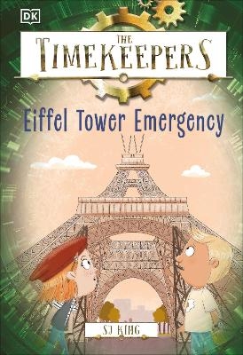 The Timekeepers: Eiffel Tower Emergency - SJ King