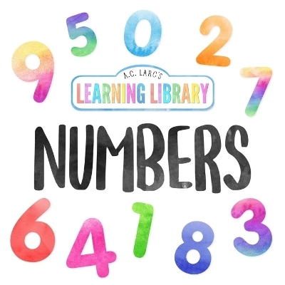 A.C. Larc's Learning Library Numbers - A C Larc