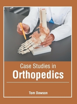 Case Studies in Orthopedics - 