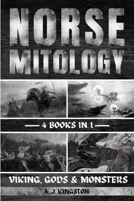 Norse Mythology - A J Kingston