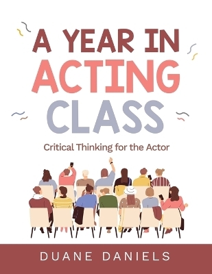 A Year in Acting Class - Duane Daniels