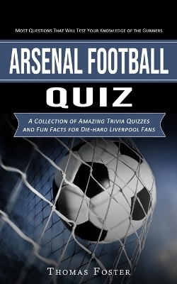 Arsenal Football Quiz - Thomas Foster
