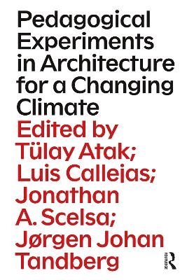 Pedagogical Experiments in Architecture for a Changing Climate - 