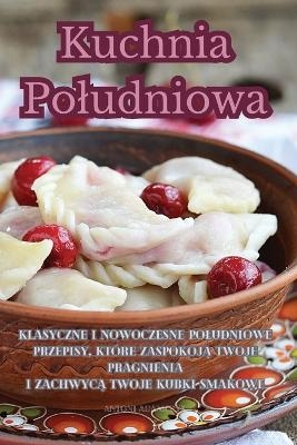 Kuchnia Poludniowa -  Antoni Adamczyk