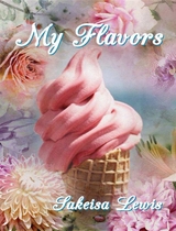 My Flavors -  Sakeisa Lewis