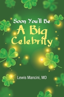 Soon You'll Be A Big Celebrity - Lewis Mancini