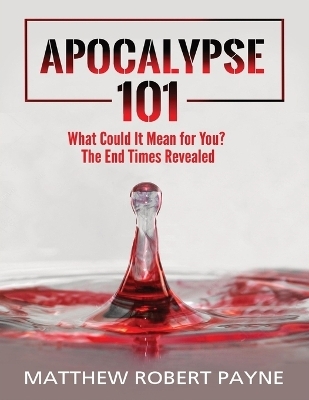 Apocalypse 101 - Matthew Robert Payne
