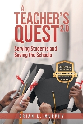 A Teacher's Quest 2.0 - Brian L Murphy