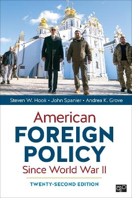 American Foreign Policy Since World War II - Steven W. Hook, John W. Spanier, Andrea K. Grove