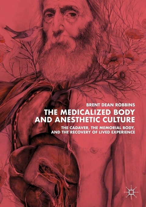 Medicalized Body and Anesthetic Culture -  Brent Dean Robbins