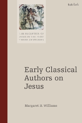 Early Classical Authors on Jesus - Dr. Margaret H. Williams