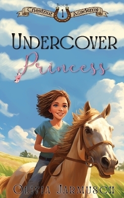 Undercover Princess - Olivia Jarmusch