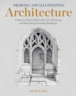 Drawing and Illustrating Architecture  - Demi Lang