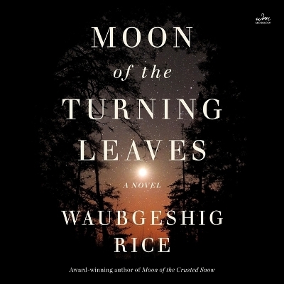 Moon of the Turning Leaves - Waubgeshig Rice