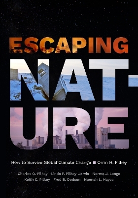 Escaping Nature - Orrin H. Pilkey, Charles O. Pilkey, Linda P. Pilkey-Jarvis, Norma J. Longo, Keith C. Pilkey