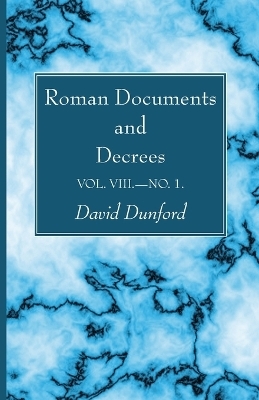 Roman Documents and Decrees, Volume VIII-No. 1 - 