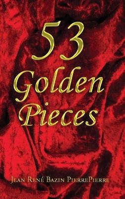 53 Golden Pieces - Jean René Bazin PierrePierre