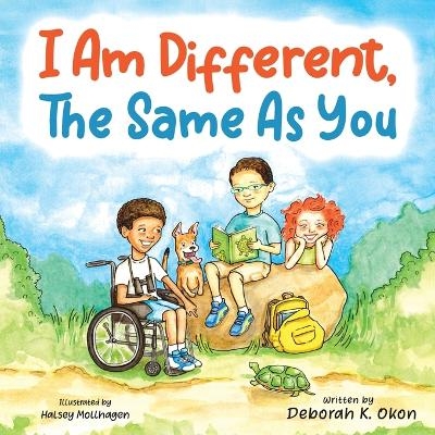 I Am Different, The Same As You - Deborah K Okon, Halsey Mollhagen