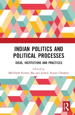 Indian Politics and Political Processes - 