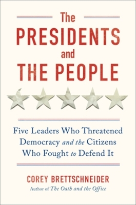 The Presidents and the People - Corey Brettschneider