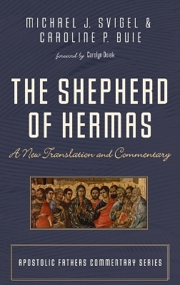 The Shepherd of Hermas - Michael J Svigel, Caroline P Buie