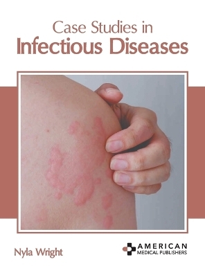 Case Studies in Infectious Diseases - 