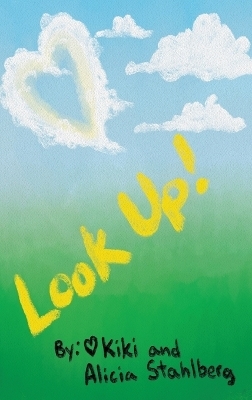 Look Up! - Kiki Stahlberg, Alicia Stahlberg