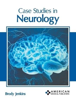 Case Studies in Neurology - 