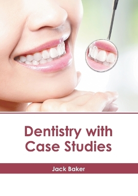 Dentistry with Case Studies - 