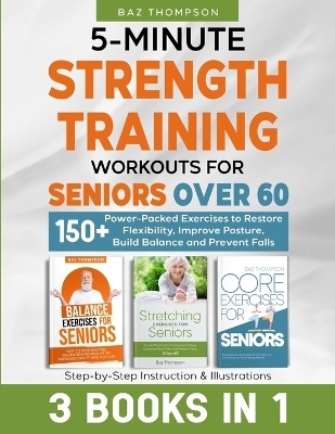 5-Minute Strength Training Workouts for Seniors Over 60 - Baz Thompson, Britney Lynch