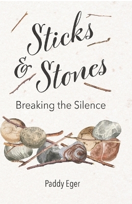 Sticks & Stones - Paddy Eger