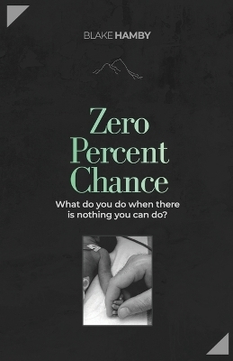 Zero Percent Chance - Blake Hamby