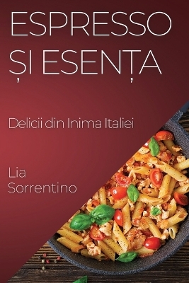 Espresso &#537;i Esen&#539;a - Lia Sorrentino