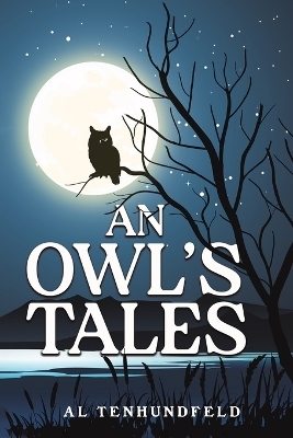 An Owl's Tales - Al Tenhundfeld