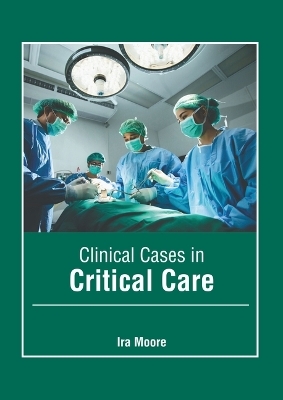 Clinical Cases in Critical Care - 
