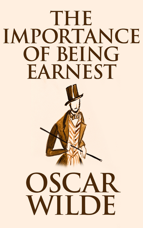 The Importance of Being Earnest - Oscar Wilde