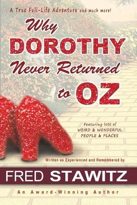 Why Dorothy Never Returned to Oz - Fred W Stawitz