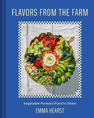 Flavors from the Field  - Emma Hearst