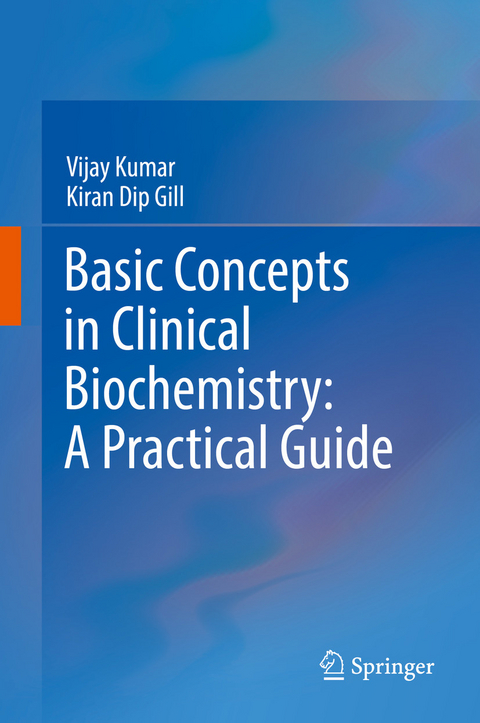 Basic Concepts in Clinical Biochemistry: A Practical Guide -  Kiran Dip Gill,  Vijay Kumar