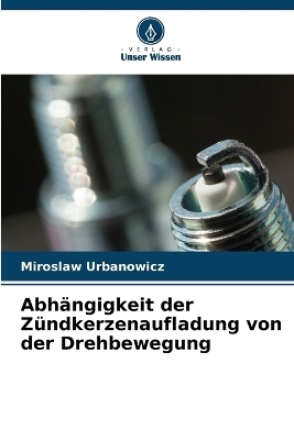 Abhängigkeit der Zündkerzenaufladung von der Drehbewegung - Miroslaw Urbanowicz