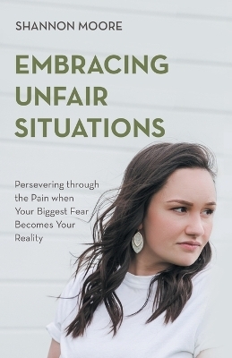 Embracing Unfair Situations - Shannon Moore