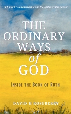 The Ordinary Ways of God - David Hill Roseberry