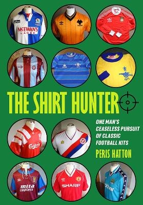 The Shirt Hunter - Peris Hatton