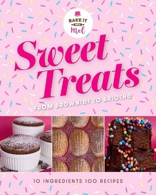 Sweet Treats from Brownies to Brioche - Mel Asseraf