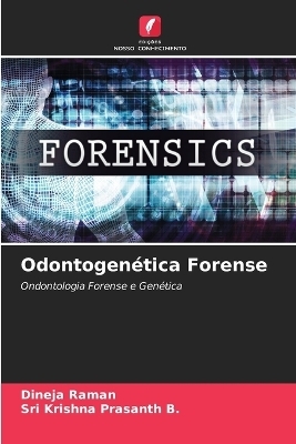 Odontogenética Forense - Dineja Raman, Sri Krishna Prasanth B