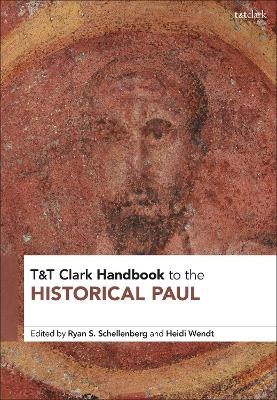 T&T Clark Handbook to the Historical Paul - 
