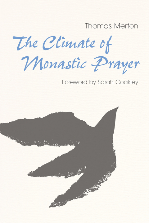 Climate of Monastic Prayer -  Thomas Merton