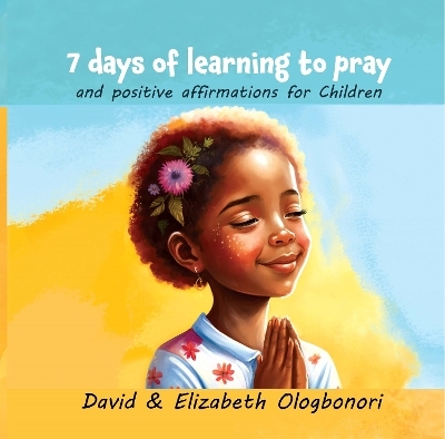 7 Days Of Learning To Pray - David Ologbonori, Elizabeth Ologbonori