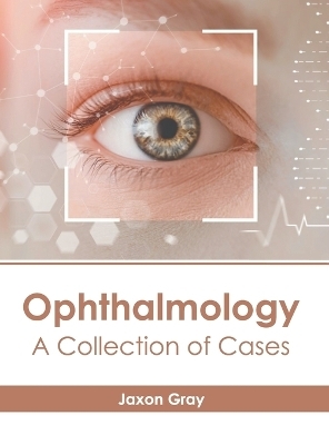 Ophthalmology: A Collection of Cases - 